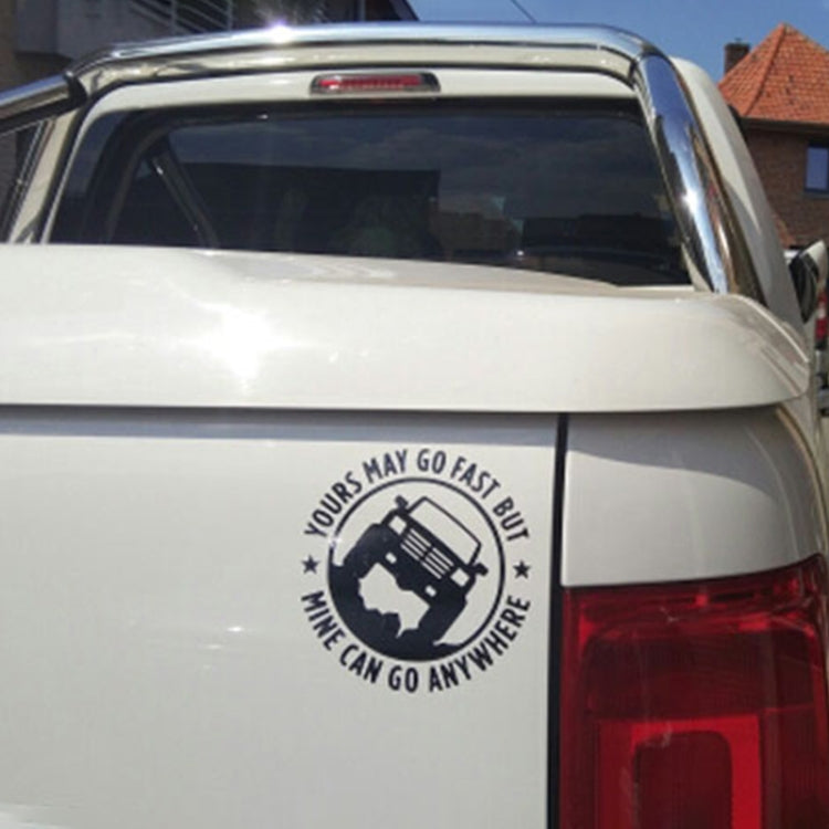 YOURS MAY GO FAST MINE CAN GO ANYWHERE Vinyl Decal Car Stickers, Size: 15x15cm